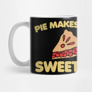 Pie makes life sweeter Mug